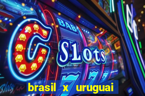 brasil x uruguai ao vivo multicanais